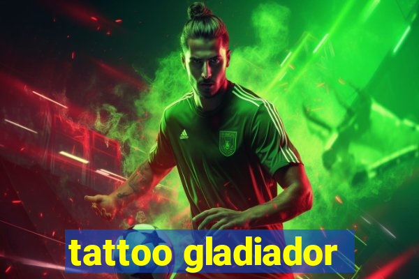 tattoo gladiador